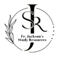 Fr. Jackson's Study Resources