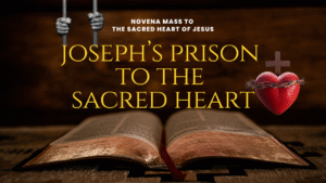 joseph's prison to the sacred heart of jesus